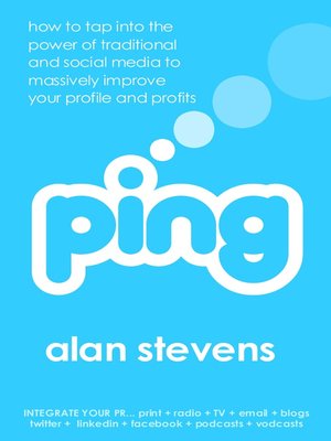 cover image of Ping: How to Tap into the Power of Traditional and Social Media to Massively Improve Your Profile and Profits